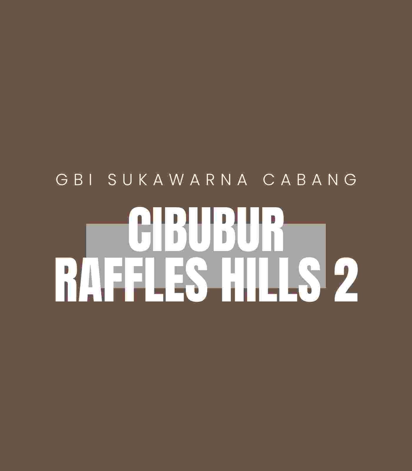 CIBUBUR RAFFLES HILLS 2 Schedule